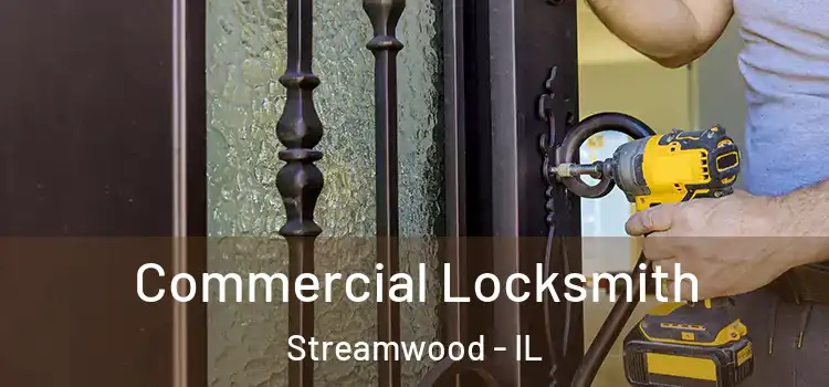 Commercial Locksmith Streamwood - IL
