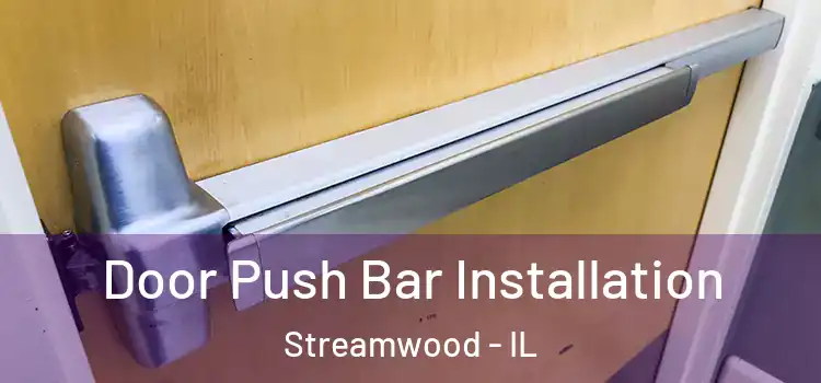 Door Push Bar Installation Streamwood - IL