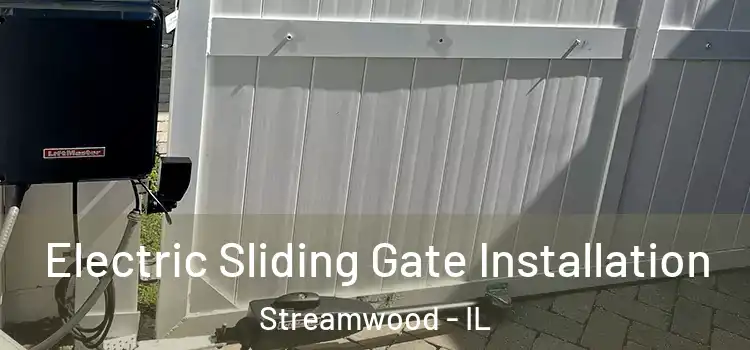 Electric Sliding Gate Installation Streamwood - IL
