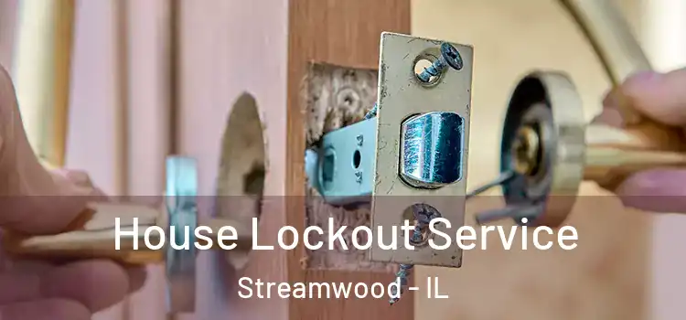  House Lockout Service Streamwood - IL
