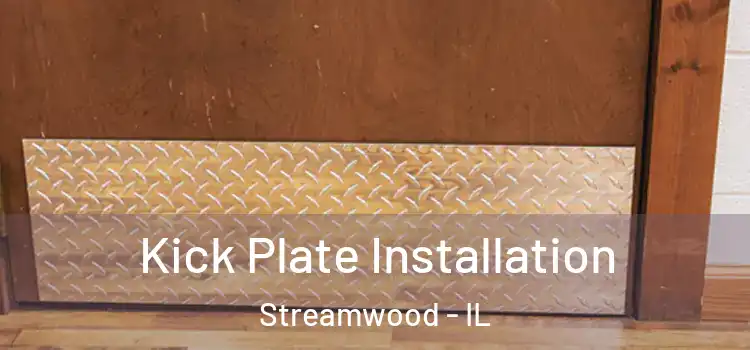 Kick Plate Installation Streamwood - IL