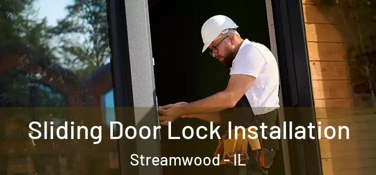 Sliding Door Lock Installation Streamwood - IL