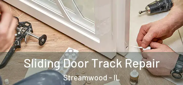 Sliding Door Track Repair Streamwood - IL